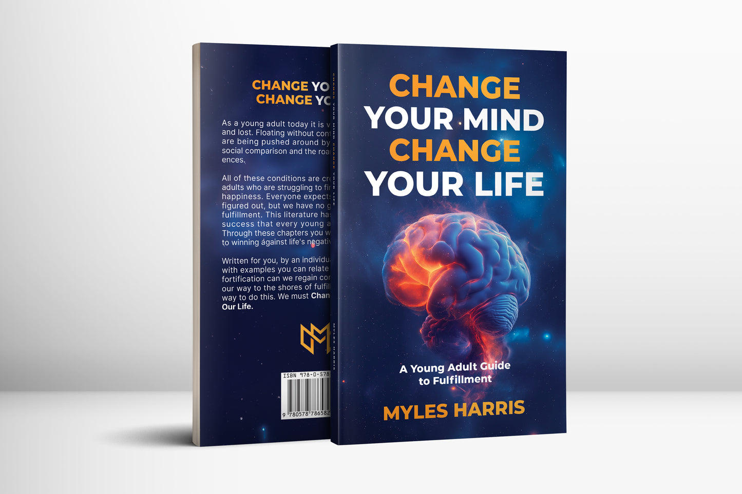 Change Your Mind, Change Your Life- A Young Adult Guide to Fulfillment